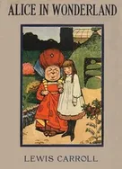 Alice’s Adventures in Wonderland by Lewis Carroll